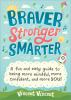 Braver_stronger_smarter