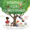 Bienvenidos_al_Club_de_los_Ni__os_Grandes___Welcome_to_the_Big_Kids_Club