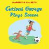 Margaret___H_A__Rey_s_Curious_George_plays_soccer