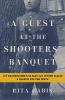 A_guest_at_the_shooters__banquet