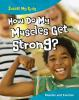 How_do_my_muscles_get_strong_