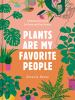 Plants_are_my_favorite_people
