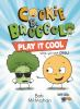 Cookie___Broccoli_play_it_cool