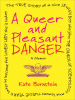 A_Queer_and_Pleasant_Danger