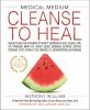 Medical_medium_cleanse_to_heal