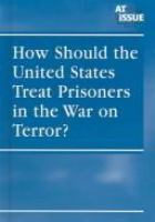 How_should_the_United_States_treat_prisoners_in_the_war_on_terror_