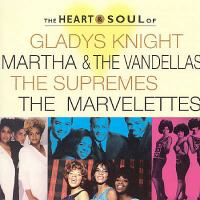 The_heart___soul_of_Gladys_Knight__Martha___the_Vandellas__the_Supremes__Marvelettes