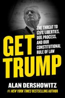 Get_Trump___The_Threat_to_Civil_Liberties__Due_Process__and_Our_Constitutional_Rule_of_Law