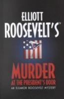 Elliott_Roosevelt_s_murder_at_the_president_s_door